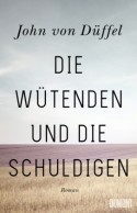 Die W&uuml;tenden und die Schuldigen