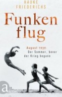 Funkenflug - August 1939: Der Sommer, bevor der Krieg begann